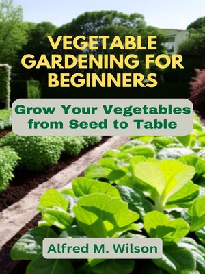 cover image of Vegetable Gardening for Beginners